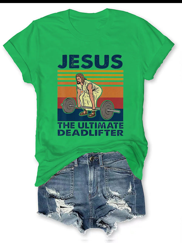 JESUS – The Ultimate Deadlifter Printed T-Shirt