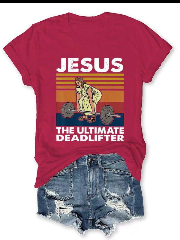 JESUS – The Ultimate Deadlifter Printed T-Shirt