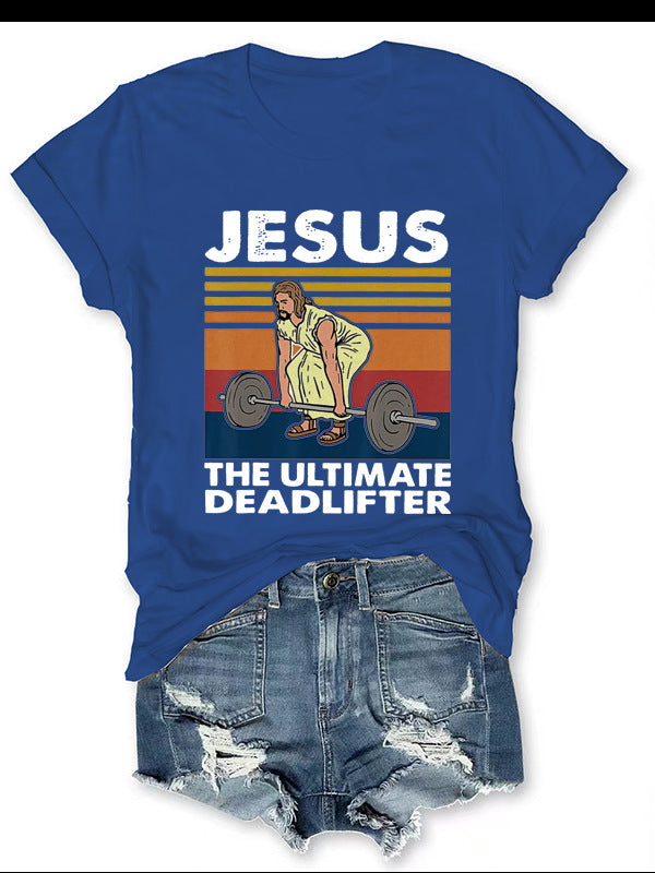 JESUS – The Ultimate Deadlifter Printed T-Shirt